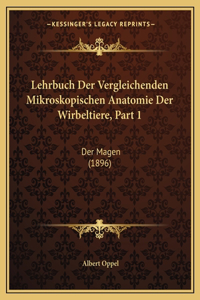 Lehrbuch Der Vergleichenden Mikroskopischen Anatomie Der Wirbeltiere, Part 1