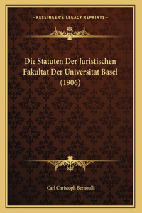 Die Statuten Der Juristischen Fakultat Der Universitat Basel (1906)