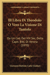 Ill Libra Di Theodolo O Vero La Visione Di Tantolo