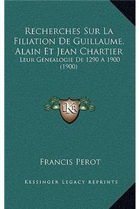 Recherches Sur La Filiation De Guillaume, Alain Et Jean Chartier