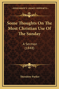 Some Thoughts On The Most Christian Use Of The Sunday