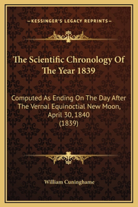 The Scientific Chronology Of The Year 1839