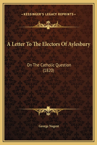 A Letter To The Electors Of Aylesbury