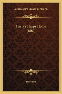 Harry's Happy Home (1880)