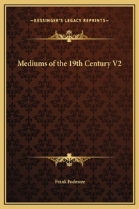 Mediums of the 19th Century V2