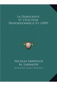 La Democratie Et L'Election Proportionnelle V1 (1899)