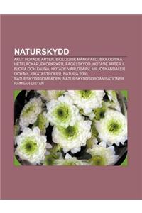 Naturskydd: Akut Hotade Arter, Biologisk Mangfald, Biologiska Hetflackar, Ekoparker, Fagelskydd, Hotade Arter I Flora Och Fauna