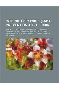 Internet Spyware (I-Spy) Prevention Act of 2004
