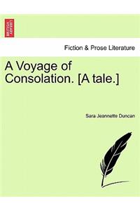 A Voyage of Consolation. [A Tale.]