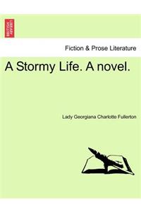 Stormy Life. a Novel.