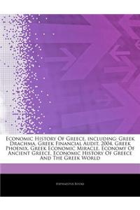 Articles on Economic History of Greece, Including: Greek Drachma, Greek Financial Audit, 2004, Greek Phoenix, Greek Economic Miracle, Economy of Ancie