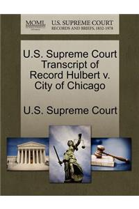 U.S. Supreme Court Transcript of Record Hulbert V. City of Chicago