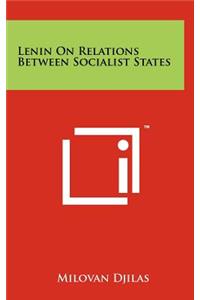 Lenin on Relations Between Socialist States