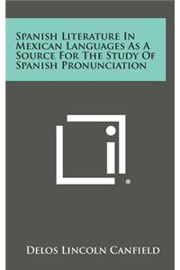 Spanish Literature in Mexican Languages as a Source for the Study of Spanish Pronunciation
