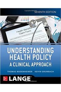 Understanding Health Policy, seventh edition (Appleton & Lange Med Ie Ovruns)