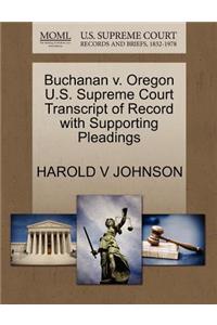Buchanan V. Oregon U.S. Supreme Court Transcript of Record with Supporting Pleadings