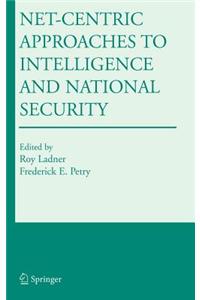 Net-Centric Approaches to Intelligence and National Security