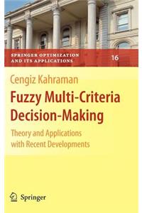 Fuzzy Multi-Criteria Decision Making: Theory and Applications with Recent Developments