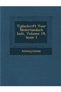 Tijdschrift Voor Nederlandsch Indi, Volume 19, Issue 1