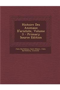 Histoire Des Animaux D'Aristote, Volume 3