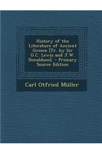 History of the Literature of Ancient Greece [Tr. by Sir G.C. Lewis and J.W. Donaldson].