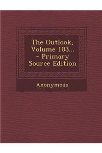 The Outlook, Volume 103...