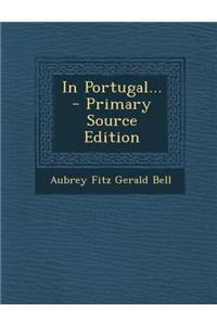 In Portugal... - Primary Source Edition