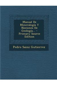 Manual De Mineralogía Y Nociones De Geología...