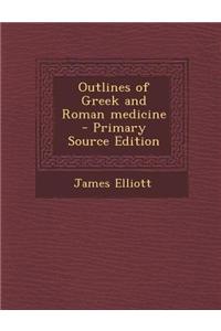 Outlines of Greek and Roman Medicine