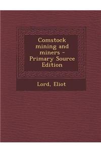 Comstock Mining and Miners - Primary Source Edition