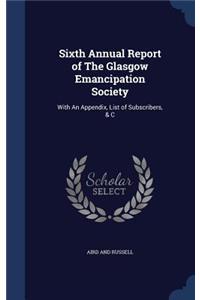 Sixth Annual Report of The Glasgow Emancipation Society