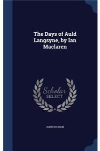 Days of Auld Langsyne, by Ian Maclaren
