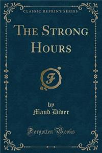 The Strong Hours (Classic Reprint)