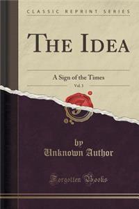 The Idea, Vol. 3