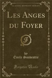 Les Anges Du Foyer (Classic Reprint)