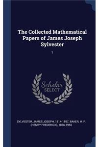 The Collected Mathematical Papers of James Joseph Sylvester
