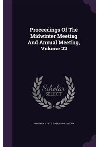 Proceedings of the Midwinter Meeting and Annual Meeting, Volume 22