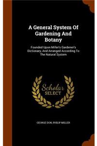 A General System Of Gardening And Botany