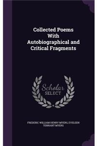 Collected Poems with Autobiographical and Critical Fragments