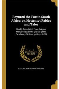 Reynard the Fox in South Africa; or, Hottentot Fables and Tales