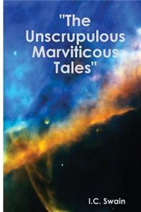 The Unscrupulous Marviticous Tales