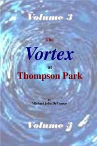 Vortex at Thompson Park Volume 3