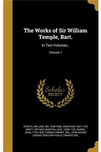 The Works of Sir William Temple, Bart.