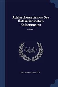 Adelsschematismus Des Österreichischen Kaiserstaates; Volume 1