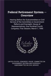 Federal Retirement System -- Overview