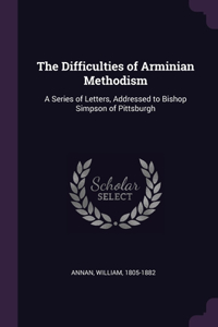 The Difficulties of Arminian Methodism