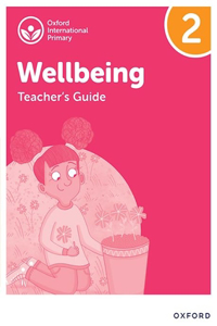 Oxford International Wellbeing: Teacher's Guide 2