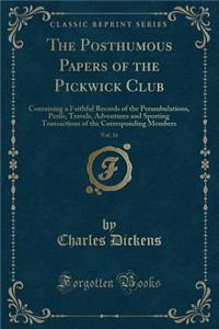 The Posthumous Papers of the Pickwick Club, Vol. 16