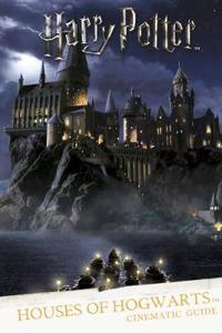 Harry Potter: Houses of Hogwarts: A Cinematic Guide