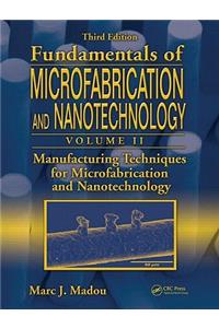 Manufacturing Techniques for Microfabrication and Nanotechnology